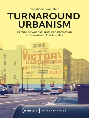 cover image of Turnaround Urbanism--Perspektivwechsel und Transformation in Downtown Los Angeles